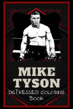 Paperback Mike Tyson Distressed Coloring Book: Artistic Adult Coloring Book