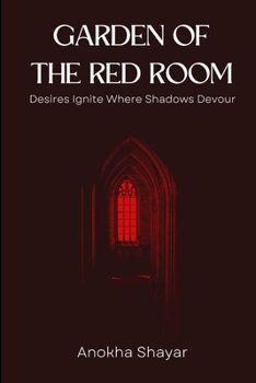 Paperback Garden of the Red Room: Desires Ignite Where Shadows Devour Book