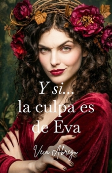 Paperback Y si... la culpa es de Eva [Spanish] Book