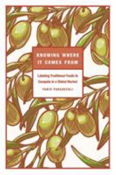 Paperback Knowing Where It Comes from: Labeling Traditional Foods to Compete in a Global Market Book