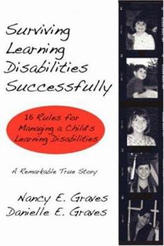 Paperback Surviving Learning Disabilities Successfully: 16 Rules for Managing a Child's Learning Disabilities Book