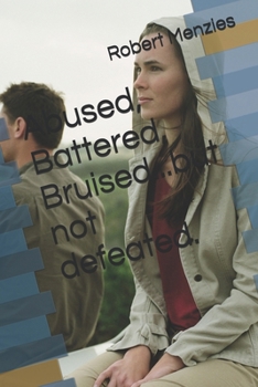 Paperback Abused, Battered, Bruised...but not defeated. Book