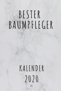 BESTER Baumpfleger  KALENDER 2020: Cooles Geschenk für einen Baumpfleger  - Kalender Geschenkidee für das Jahr 2020 im White Design - mit zusätzlicher ... - Neujahrs Geschenk (German Edition)