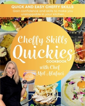 Cheffy Skills QUICKIES Cookbook: Quickies Cookbooks