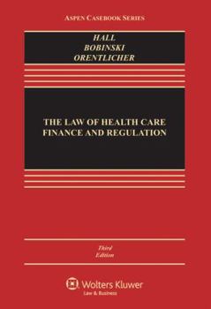 Paperback The Law of Health Care Finance & Regulation, Third Edition (Aspen Casebook) Book
