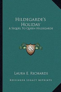 Paperback Hildegarde's Holiday: A Sequel To Queen Hildegarde Book