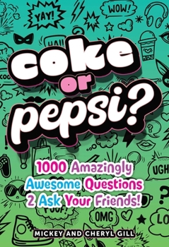 Paperback Coke or Pepsi?: 1000 Amazingly Awesome Questions 2 Ask Your Friends Book