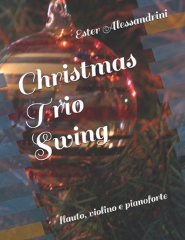 Christmas Trio Swing: flauto, violino e pianoforte (Italian Edition)