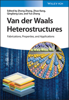 Hardcover Van Der Waals Heterostructures: Fabrications, Properties, and Applications Book