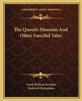 Paperback The Queen's Museum And Other Fanciful Tales Book