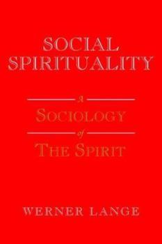 Paperback Social Spirituality: A Sociology of The Spirit Book