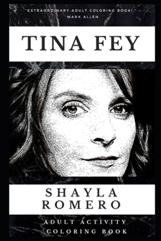 Tina Fey Adult Activity Coloring Book (Tina Fey Adult Activity Coloring Books)
