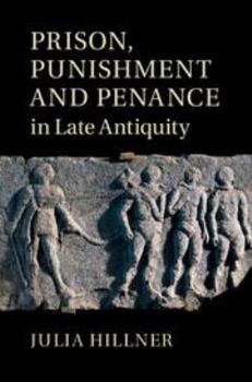 Electronics Prison, Punishment and Penance in Late Antiquity Book