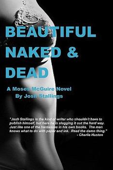 Beautiful, Naked & Dead - Book #1 of the Moses McGuire