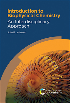Hardcover Introduction to Biophysical Chemistry: An Interdisciplinary Approach Book