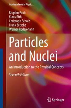 Hardcover Particles and Nuclei: An Introduction to the Physical Concepts Book