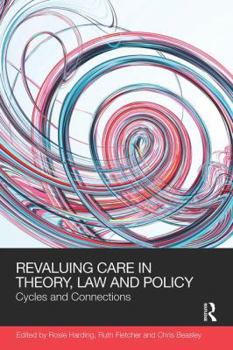 Paperback ReValuing Care in Theory, Law and Policy: Cycles and Connections Book