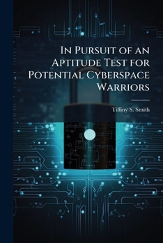 Paperback In Pursuit of an Aptitude Test for Potential Cyberspace Warriors Book