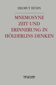 Hardcover Mnemosyne. Zeit Und Erinnerung in Hölderlins Denken [German] Book
