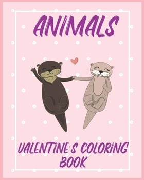 Animals Valentine's Coloring book: Coloring book / Sketchbook book Gift, 62 Pages, 8x10, Soft Cover, Matte Finish