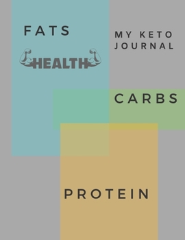 My keto Journal: Keto Diet Tracker Journal:Ketogenic Diet Weight Loss Journal Planner Diary Log Book. Ketogenic Diet Food Diary Weight Loss & Fitness Planners "8.5x11" 200 Pages Keto Planner For Men.
