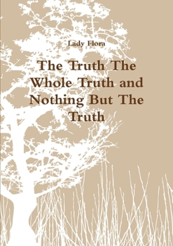 Paperback The Truth The Whole Truth and Nothing but The Truth Book