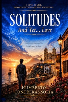 SOLITUDES: And Yet... Love
