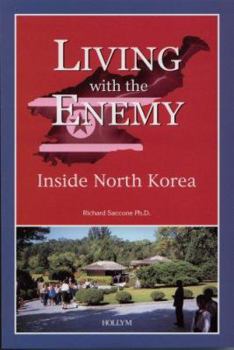 Hardcover Living with the Enemy: Inside North Korea Book