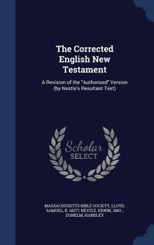 Hardcover The Corrected English New Testament: A Revision of the Authorised Version (by Nestle's Resultant Text) Book