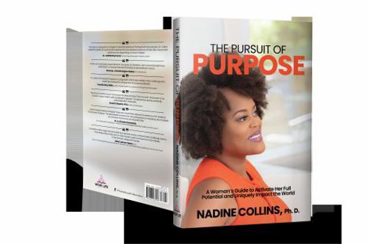 Paperback The Pursuit of Purpose: A Woman’s Guide to Activate Her Full Potential and Uniquely Impact the World Book