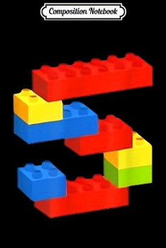 Composition Notebook: Birthday Kids 5 Year Old Building Blocks 5th Birthday Gift  Journal/Notebook Blank Lined Ruled 6x9 100 Pages