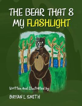 Paperback The Bear That 8 My Flashlight Book