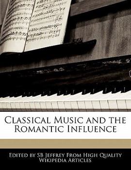 Paperback Classical Music and the Romantic Influence Book