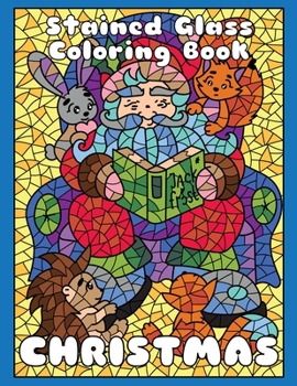 CHRISTMAS (Stained Glass Coloring Book): Mosaic Coloring Book for Adults Relaxation and Stress Relief