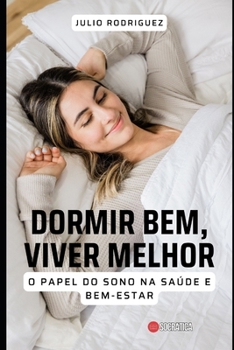 Paperback Dormir bem, Viver melhor: O papel do sono na saúde e bem-estar [Portuguese] Book