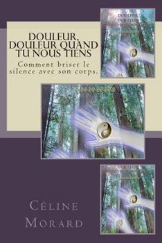 Paperback Douleur, douleur quand tu nous tiens [French] Book