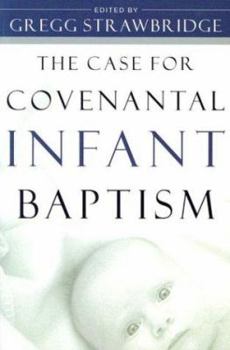 Paperback The Case for Covenantal Infant Baptism Book