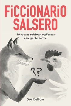 Paperback Ficcionario salsero: 50 nuevas palabras explicadas para gente normal [Spanish] Book