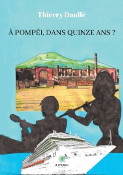 Paperback À Pompéi, dans quinze ans ? [French] Book