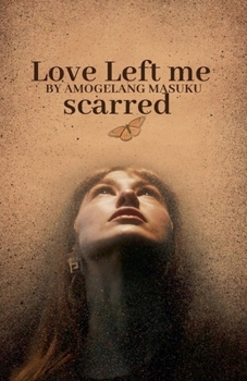 Paperback Love Left Me Scarred Book
