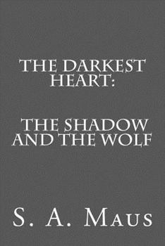 Paperback The Darkest Heart: The Shadow and the Wolf Book