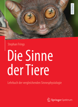 Hardcover Die Sinne Der Tiere: Lehrbuch Der Vergleichenden Sinnesphysiologie [German] Book