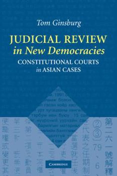Paperback Judicial Review in New Democracies: Constitutional Courts in Asian Cases Book