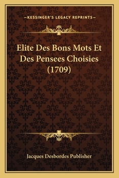 Paperback Elite Des Bons Mots Et Des Pensees Choisies (1709) [French] Book