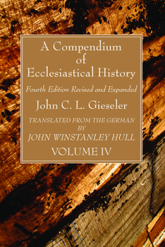 Hardcover A Compendium of Ecclesiastical History, Volume 4 Book