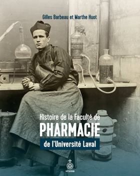 Paperback HISTOIRE DE LA FACULTE DE PHARMACIE DE L'UNIVERSITE LAVAL [French] Book