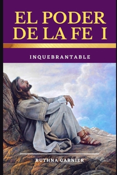Paperback El Poder de la Fe I: Inquebrantable [Spanish] Book