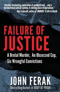 Paperback Failure of Justice: A Brutal Murder, An Obsessed Cop, Six Wrongful Convictions Book