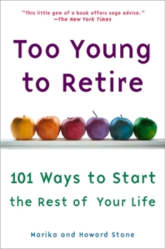 Paperback Too Young to Retire: An Off-The Road Map to the Rest of Your Life Book