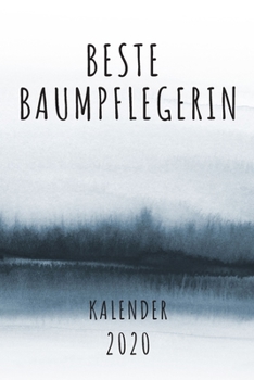 BESTE  Baumpflegerin KALENDER 2020: Cooles Geschenk für eine Baumpflegerin - Kalender Geschenkidee für das Jahr 2020 im White Black Design - mit ... - Neujahrs Geschenk (German Edition)